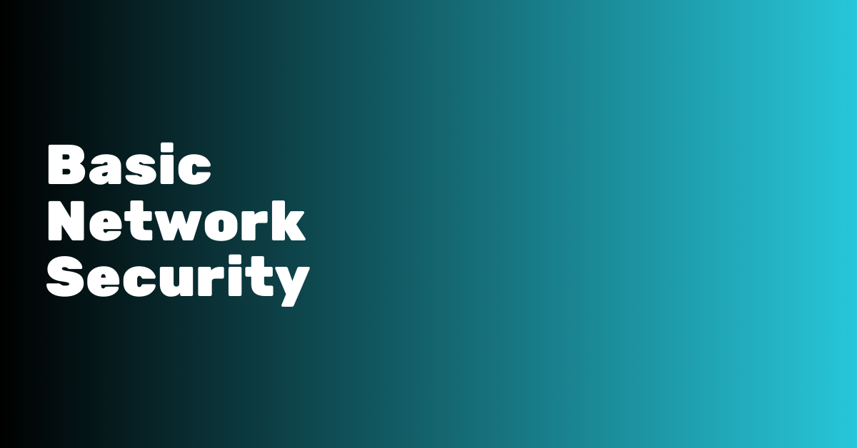 Basic Network Security: Firewalls, ACLs, and Best Practices